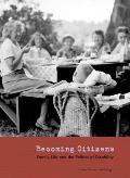 Becoming Citizens: Family Life and the Politics of Disability