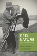 Reel Nature: America's Romance with Wildlife on Film
