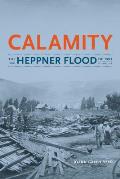 Calamity The Heppner Flood of 1903