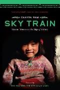 Sky Train Tibetan Women On The Edge Of H