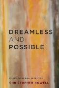 Dreamless and Possible: Poems New and Selected