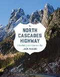 North Cascades Highway A Roadside Guide