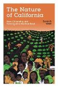 The Nature of California: Race, Citizenship, and Farming Since the Dust Bowl