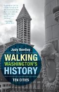 Walking Washingtons History Ten Cities