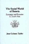 Social World of Batavia European & Eurasian in Dutch Asia
