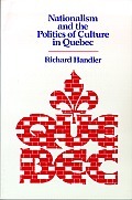 Nationalism and the Politics of Culture in Quebec