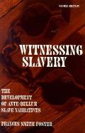 Witnessing Slavery: The Development of Ante-Bellum Slave Narratives