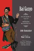 Bai Ganyo: Incredible Tales of a Modern Bulgarian