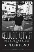 Celluloid Activist: The Life and Times of Vito Russo