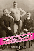Whos Yer Daddy Gay Writers Celebrate Their Mentors & Forerunners