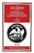 Records of the Federal Convention of 1787 1937 Revised Edition in Four Volumes Volume 1
