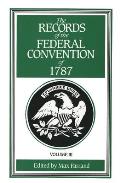 Records of the Federal Convention of 1787 1937 Revised Edition in Four Volumes Volume 3