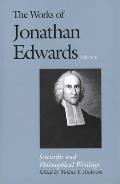 The Works of Jonathan Edwards, Vol. 6: Volume 6: Scientific and Philosophical Writings