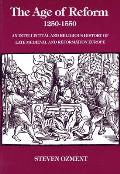 Age of Reform 1250 1550 An Intellectual & Religious History of Late Medieval & Reformation Europe