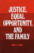Justice, Equal Opportunity and the Family