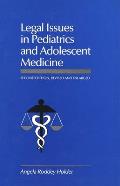 Legal Issues in Pediatrics and Adolescent Medicine, Second Edition, Revised and (Revised, Enlarged)