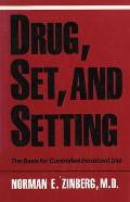 Drug Set & Setting The Basis for Controlled Intoxicant Use