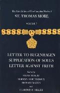 The Yale Edition of the Complete Works of St. Thomas More: Volume 7, Letter to Bugenhagen, Supplication of Souls, Letter Against Frith