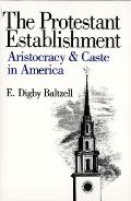 Protestant Establishment Aristocracy & Caste in America