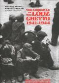 Chronicle Of The Lodz Ghetto 1941 1944
