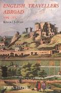 English Travelers Abroad, 1604-1667: Their Influence on English Society and Politics, Revised Edition