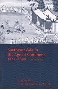 Southeast Asia in the Age of Commerce 1450 1680 Volume One The Lands Below the Winds
