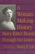 Woman Making History Mary Ritter Beard Through Her Letters