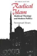 Radical Islam: Medieval Theology and Modern Politics, Enlarged Edition