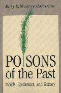 Poisons of the Past Molds Epidemics & History