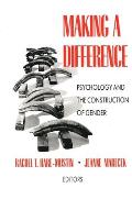 Making a Difference: Psychology and the Construction of Gender