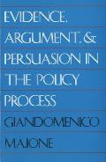 Evidence, Argument, and Persuasion in the Policy Process