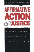 Affirmative Action and Justice: A Philosophical and Constitutional Inquiry