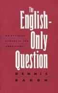 The English-Only Question: An Official Language for Americans?