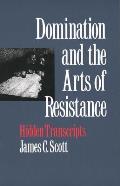 Domination & the Arts of Resistance Hidden Transcripts