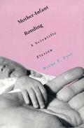 Mother Infant Bonding A Scientific Fiction