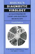 Hsiung's Diagnostic Virology: As Illustrated by Light and Electron Microscopy