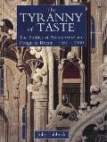 The Tyranny of Taste: The Politics of Architecture and Design in Britain, 1550-1960