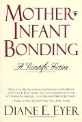Mother-Infant Bonding: A Scientific Fiction