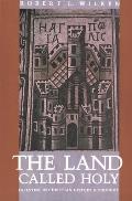 The Land Called Holy: Palestine in Christian History and Thought