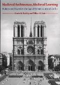Medieval Architecture Medieval Learning Builders & Masters in the Age of Romanesque & Gothic