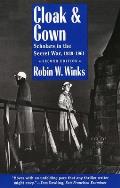 Cloak & Gown Scholars in the Secret War 1939 1961 Second Edition