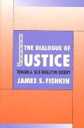 The Dialogue of Justice: Toward a Self-Reflective Society