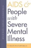 AIDS and People with Severe Mental Illness: A Handbook for Mental Health Professionals