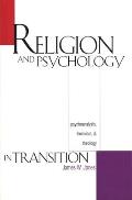 Religion and Psychology in Transition: Psychoanalysis, Feminism, and Theology
