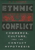 Ethnic Conflict Commerce Culture & the Contact Hypothesis