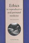 Ethics in Reproductive and Perinatal Medicine: A New Framework