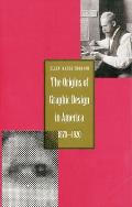 Origins of Graphic Design in America 1870 1920