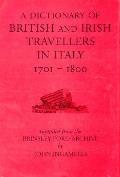 Dictionary of British & Irish Travellers in Italy 1701 1800