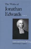 The Works of Jonathan Edwards, Vol. 16: Volume 16: Letters and Personal Writings