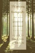 Thinking Ecologically: The Next Generation of Environmental Policy